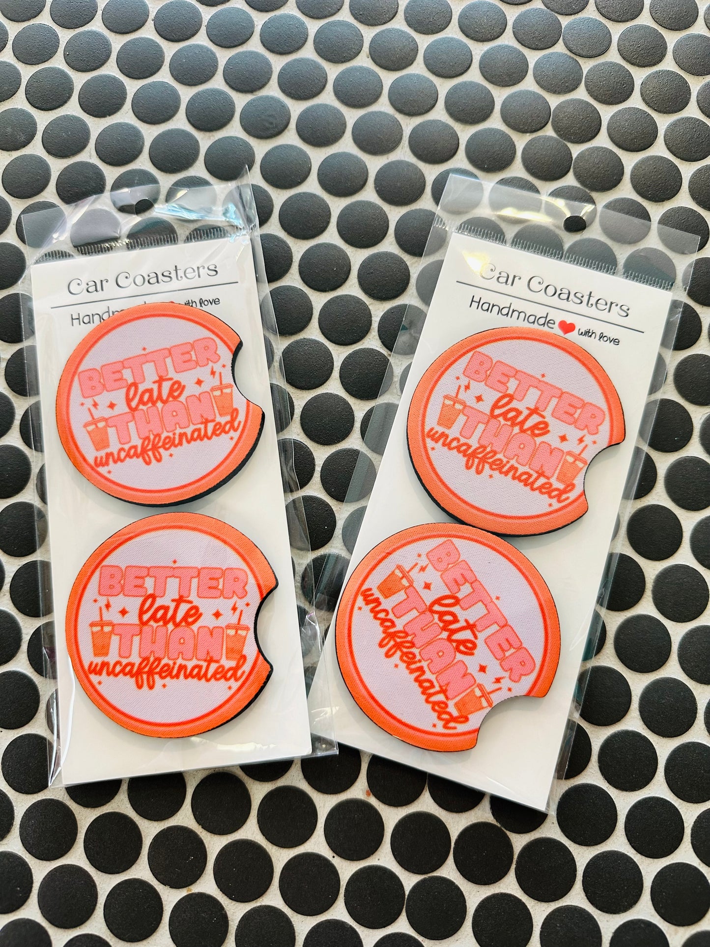 Better Late Than Uncaffeinated Car Coasters