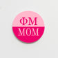 Phi Mu Parent Button - 2.25 inch