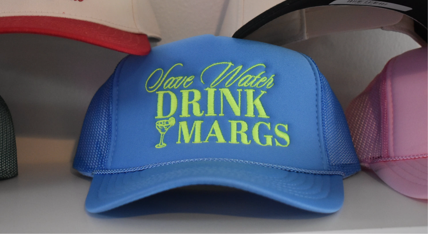 Save Water Drink Margs Trucker Hat