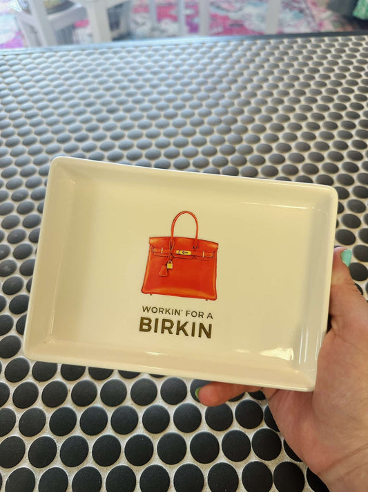 Workin’ For A Birkin Tray